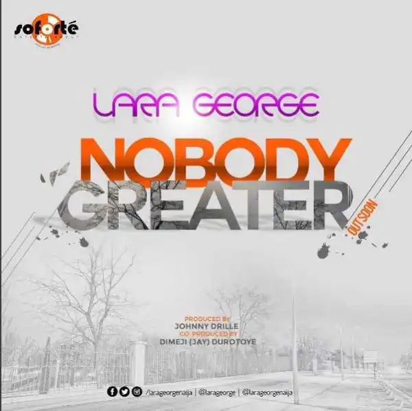 Lara George - Nobody Greater